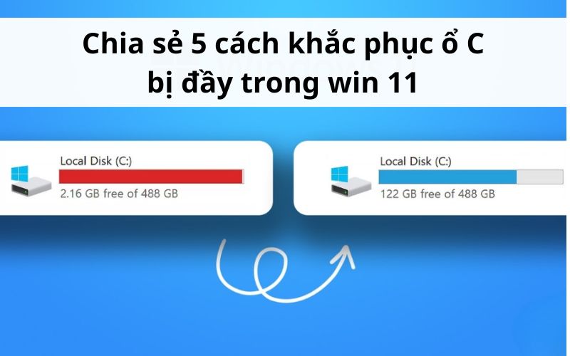 Chia sẻ 5 cách khắc phục ổ C bị đầy trong win 11